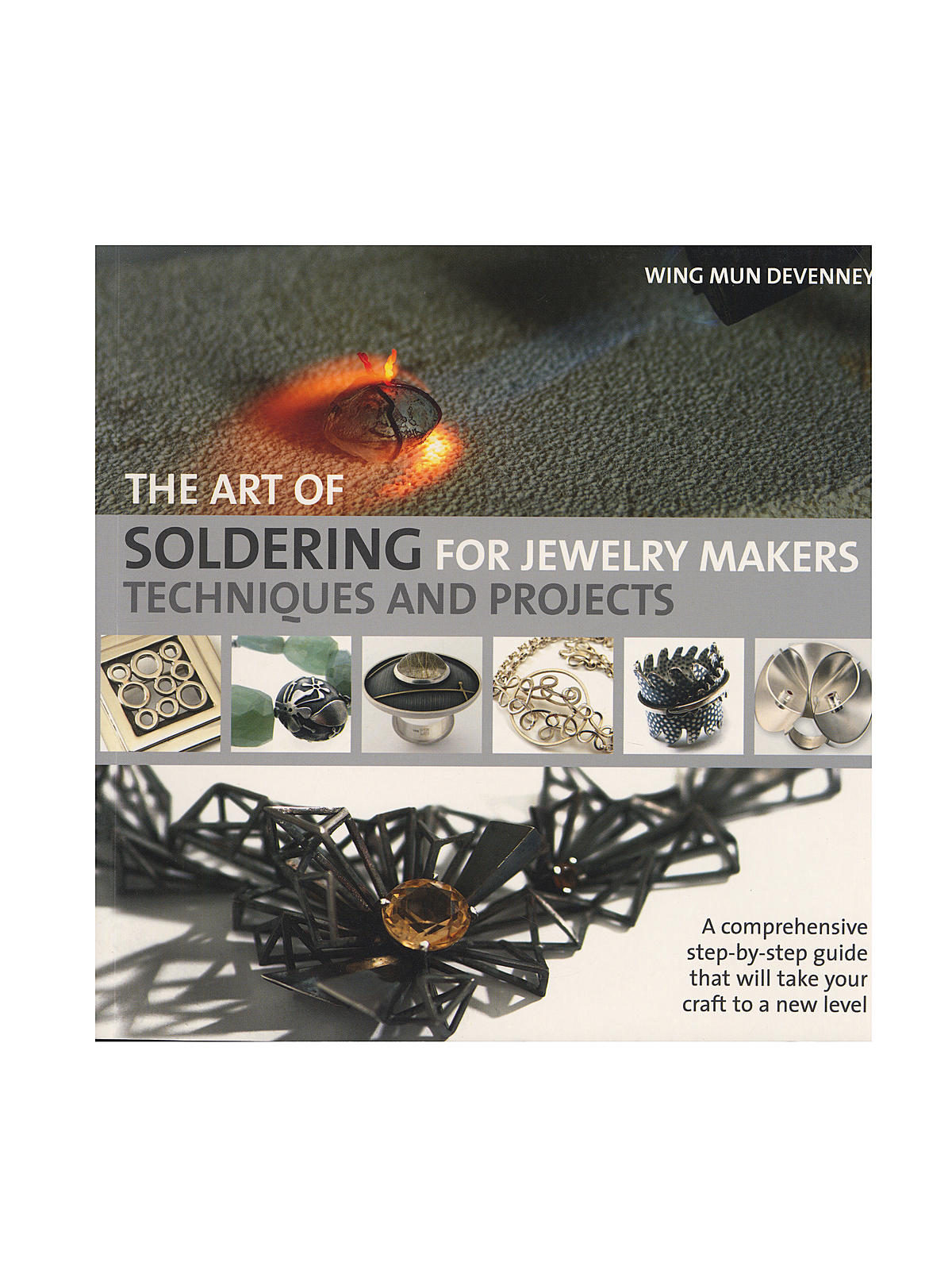 The Art Of Soldering For Jewelry Makers Each